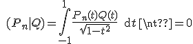 3$ \quad (P_n|Q)=\int_{-1}^1 \frac{ P_n(t)Q(t)}{\sqrt{ 1-t^2}} \, {\rm d} t \neq 0